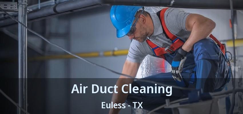 Air Duct Cleaning Euless - TX