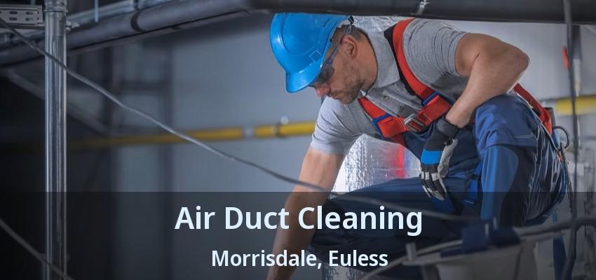 Air Duct Cleaning Morrisdale, Euless - TX