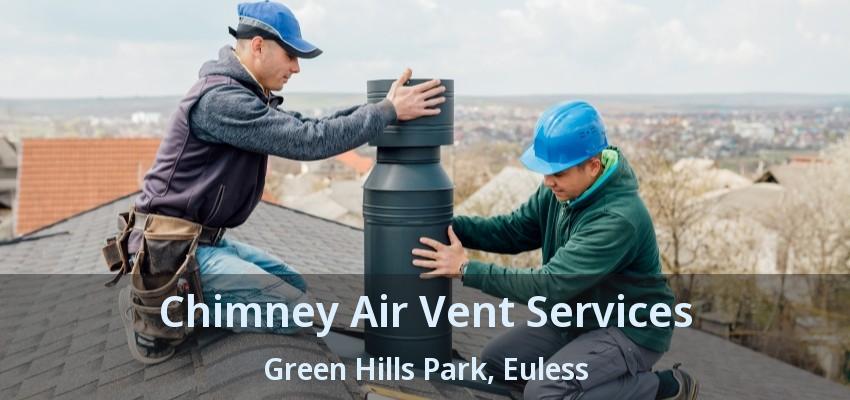 Chimney Air Vent Services Green Hills Park, Euless - TX