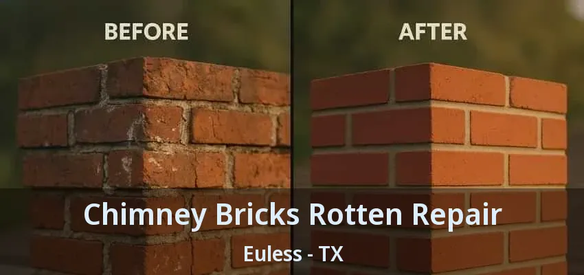 Chimney Bricks Rotten Repair Euless - TX