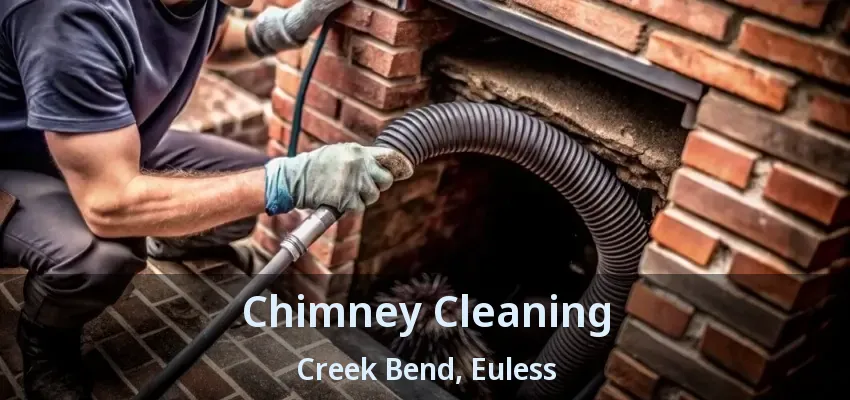 Chimney Cleaning Creek Bend, Euless - TX
