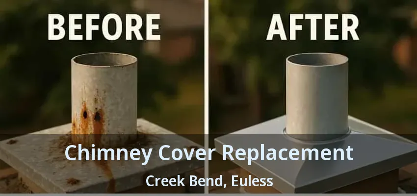 Chimney Cover Replacement Creek Bend, Euless - TX