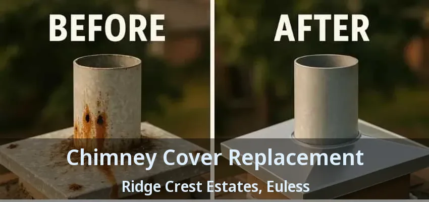 Chimney Cover Replacement Ridge Crest Estates, Euless - TX