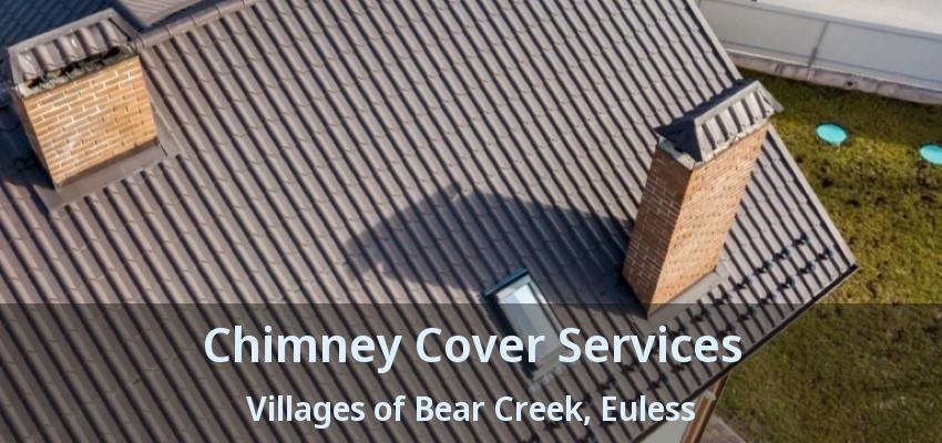 Chimney Cover Services Villages of Bear Creek, Euless - TX