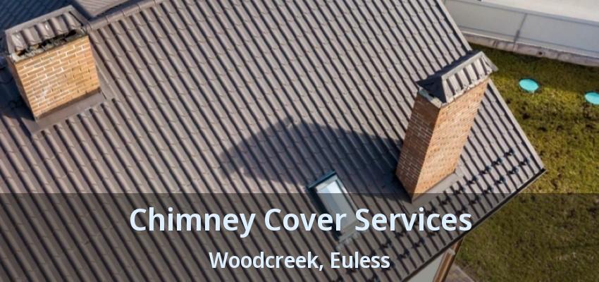 Chimney Cover Services Woodcreek, Euless - TX