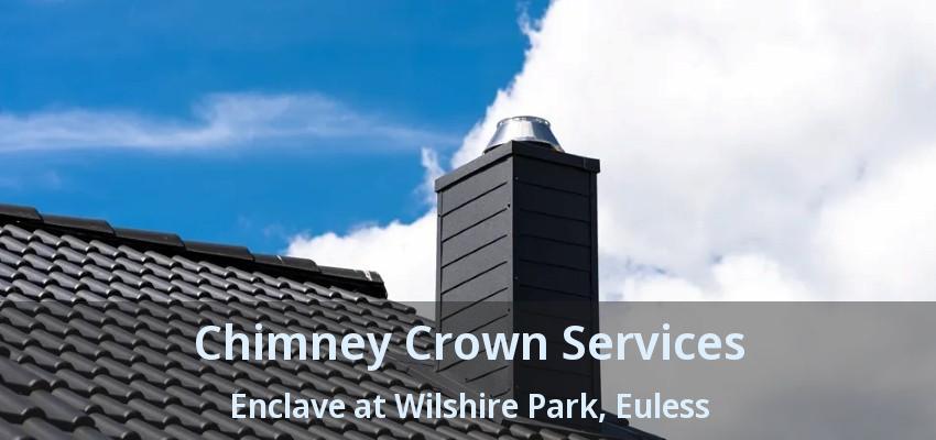 Chimney Crown Services Enclave at Wilshire Park, Euless - TX