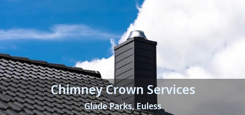 Chimney Crown Services Glade Parks, Euless - TX