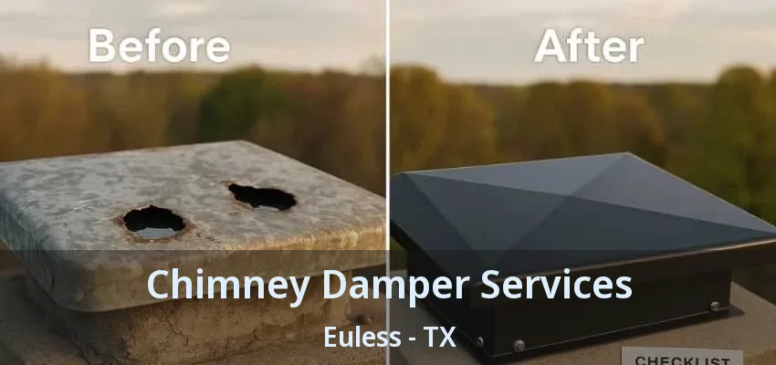 Chimney Damper Services Euless - TX