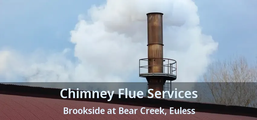 Chimney Flue Services Brookside at Bear Creek, Euless - TX