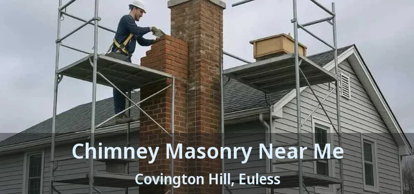 Chimney Masonry Near Me Covington Hill, Euless - TX