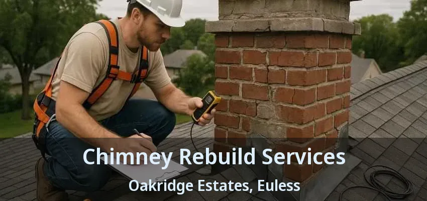 Chimney Rebuild Services Oakridge Estates, Euless - TX