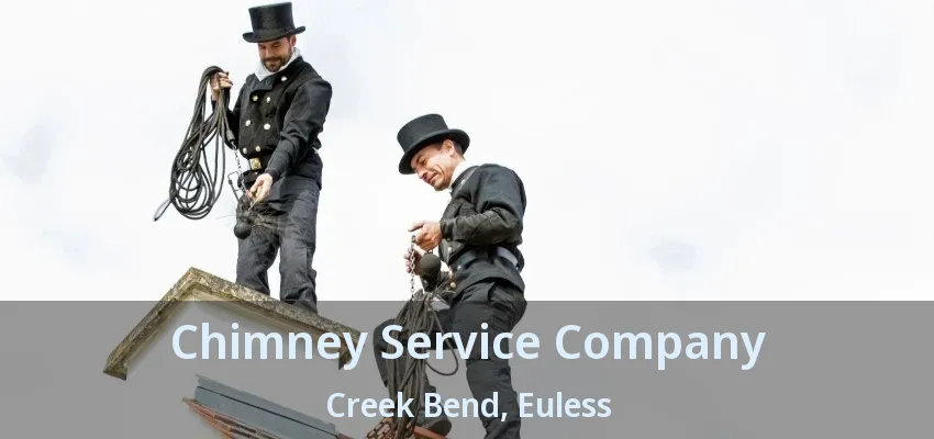 Chimney Service Company Creek Bend, Euless - TX