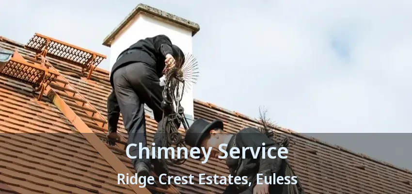 Chimney Service Ridge Crest Estates, Euless - TX