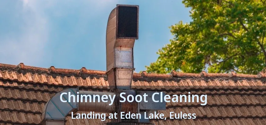 Chimney Soot Cleaning Landing at Eden Lake, Euless - TX