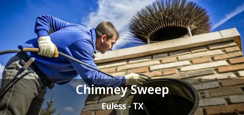 Chimney Sweep Euless - TX