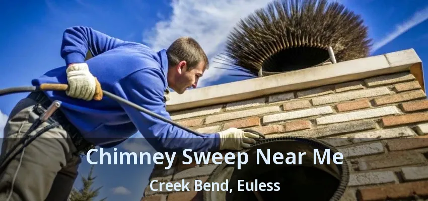 Chimney Sweep Near Me Creek Bend, Euless - TX