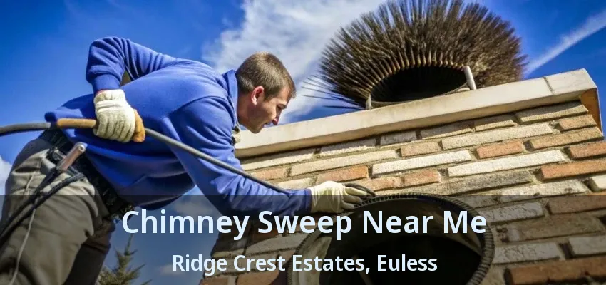 Chimney Sweep Near Me Ridge Crest Estates, Euless - TX