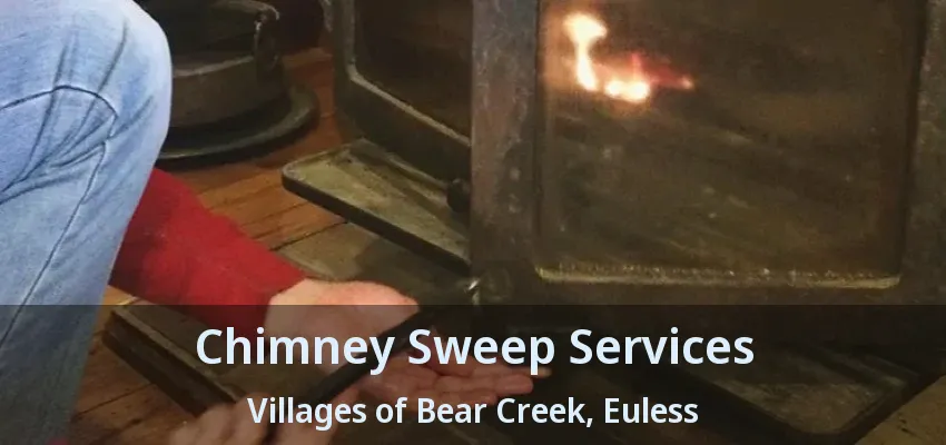 Chimney Sweep Services Villages of Bear Creek, Euless - TX
