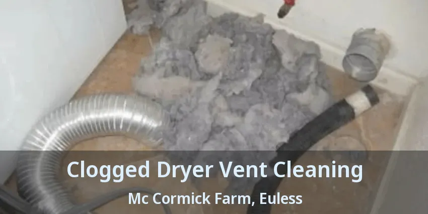 Clogged Dryer Vent Cleaning Mc Cormick Farm, Euless - TX