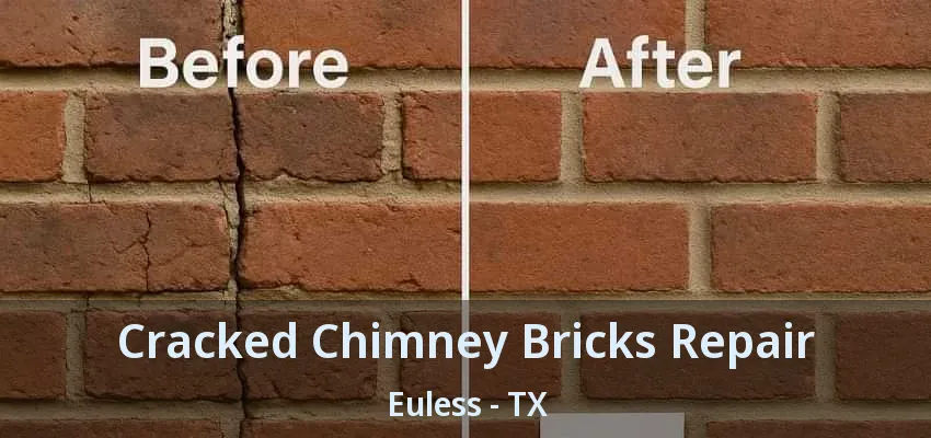 Cracked Chimney Bricks Repair Euless - TX