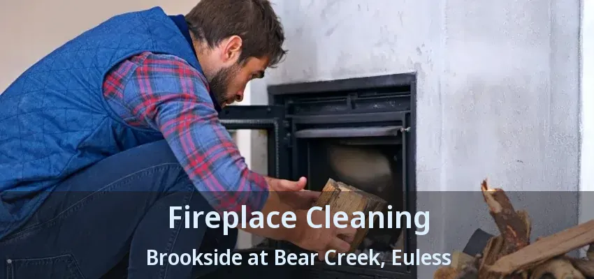 Fireplace Cleaning Brookside at Bear Creek, Euless - TX