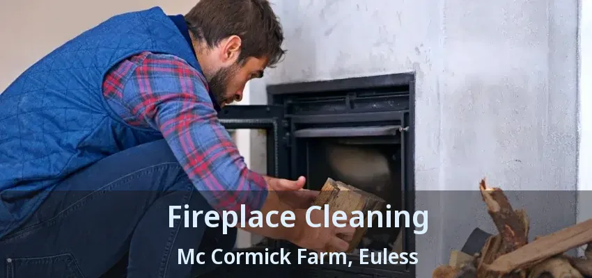 Fireplace Cleaning Mc Cormick Farm, Euless - TX
