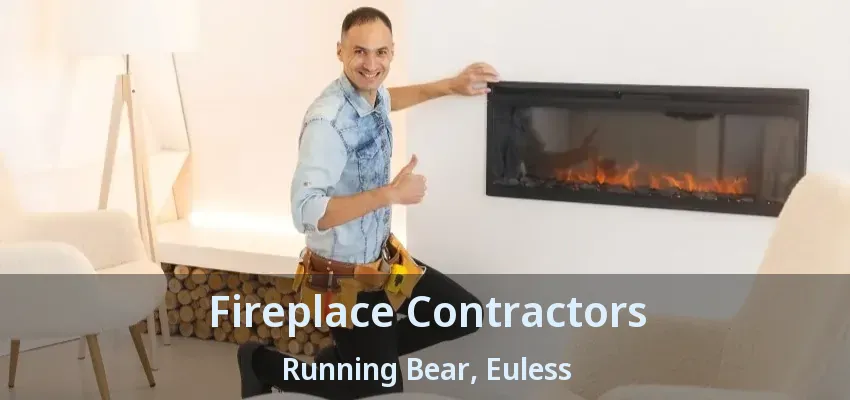 Fireplace Contractors Running Bear, Euless - TX