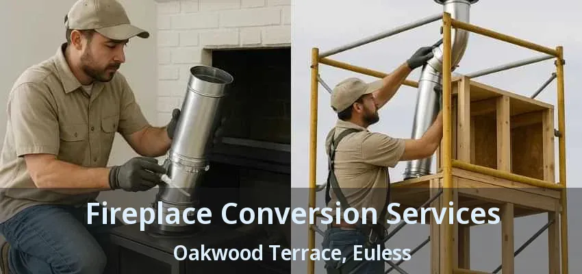 Fireplace Conversion Services Oakwood Terrace, Euless - TX