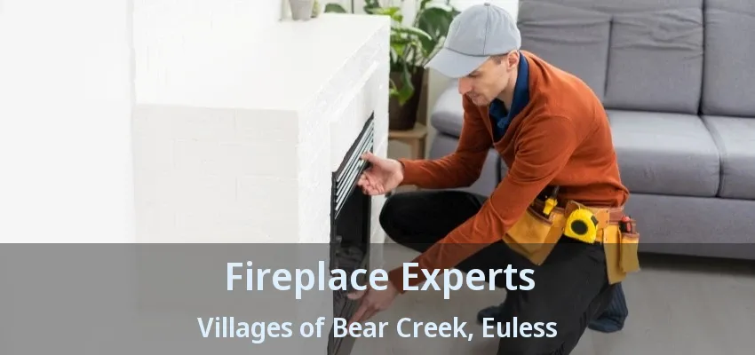 Fireplace Experts Villages of Bear Creek, Euless - TX