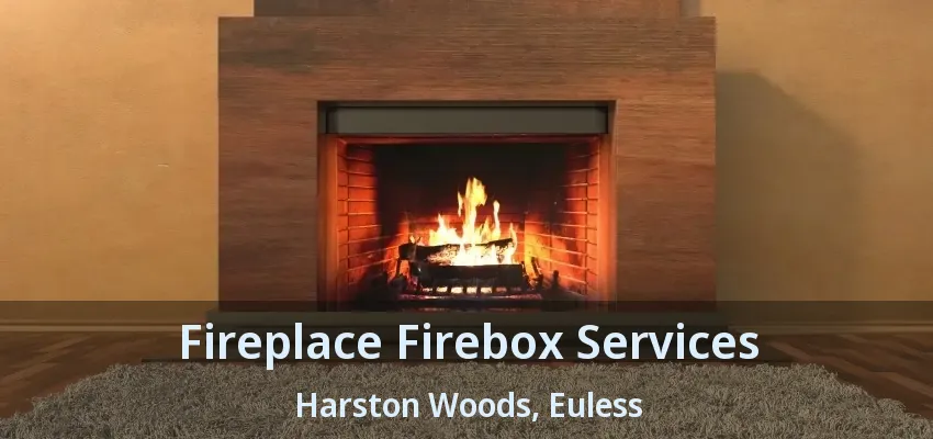 Fireplace Firebox Services Harston Woods, Euless - TX