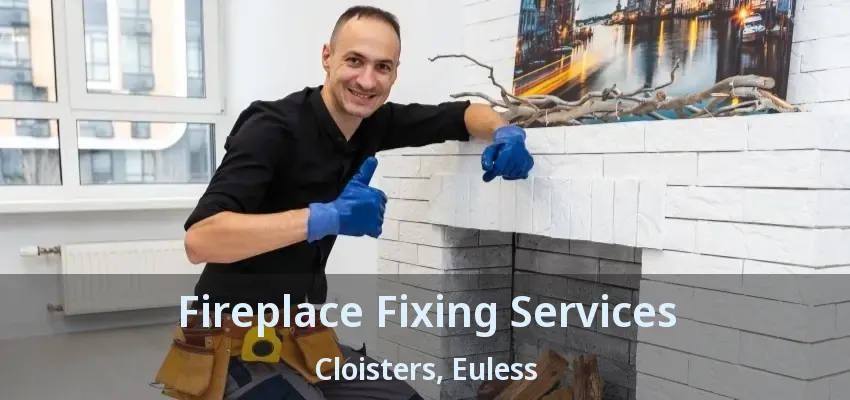 Fireplace Fixing Services Cloisters, Euless - TX