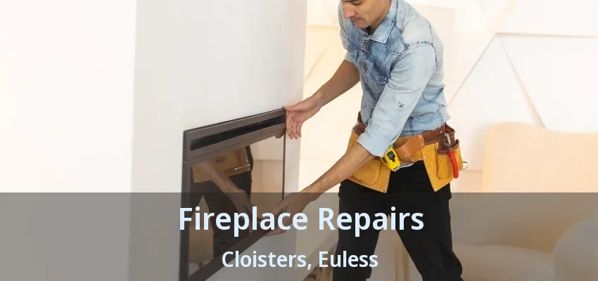 Fireplace Repairs Cloisters, Euless - TX