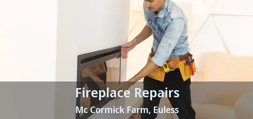 Fireplace Repairs Mc Cormick Farm, Euless - TX