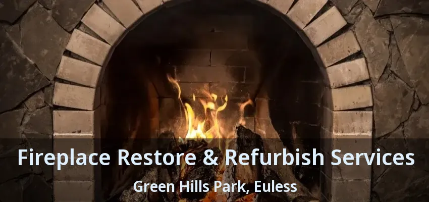 Fireplace Restore & Refurbish Services Green Hills Park, Euless - TX