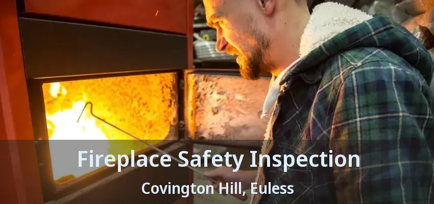 Fireplace Safety Inspection Covington Hill, Euless - TX