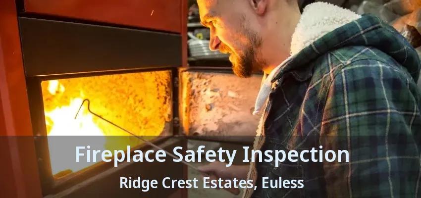 Fireplace Safety Inspection Ridge Crest Estates, Euless - TX