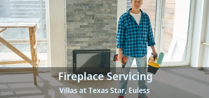 Fireplace Servicing Villas at Texas Star, Euless - TX