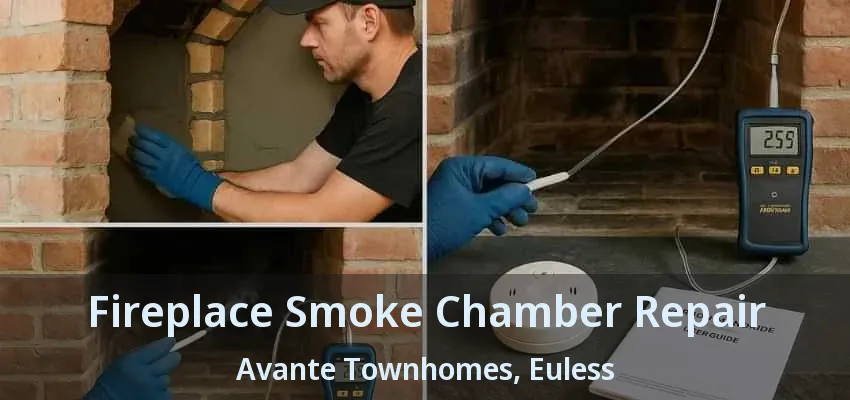 Fireplace Smoke Chamber Repair Avante Townhomes, Euless - TX