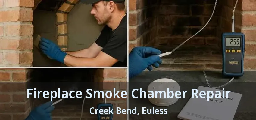 Fireplace Smoke Chamber Repair Creek Bend, Euless - TX