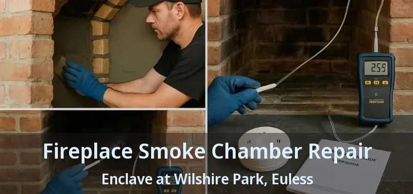 Fireplace Smoke Chamber Repair Enclave at Wilshire Park, Euless - TX