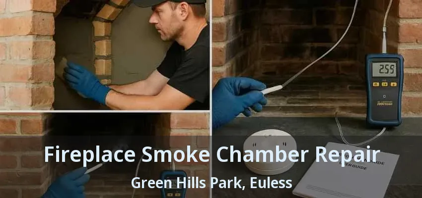 Fireplace Smoke Chamber Repair Green Hills Park, Euless - TX