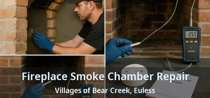 Fireplace Smoke Chamber Repair Villages of Bear Creek, Euless - TX