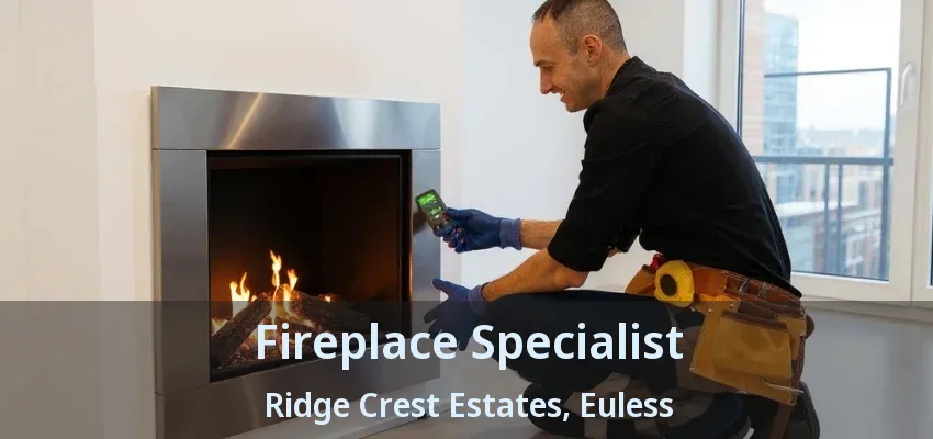 Fireplace Specialist Ridge Crest Estates, Euless - TX