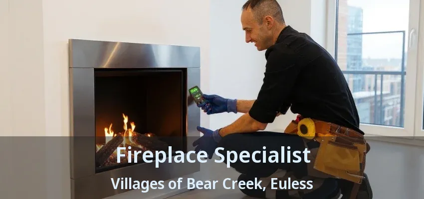 Fireplace Specialist Villages of Bear Creek, Euless - TX