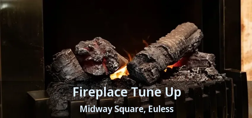 Fireplace Tune Up Midway Square, Euless - TX