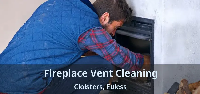Fireplace Vent Cleaning Cloisters, Euless - TX