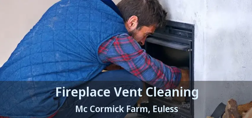 Fireplace Vent Cleaning Mc Cormick Farm, Euless - TX