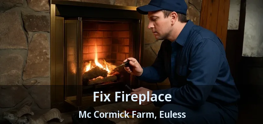 Fix Fireplace Mc Cormick Farm, Euless - TX