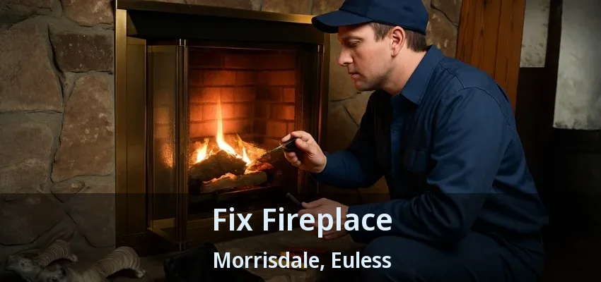 Fix Fireplace Morrisdale, Euless - TX
