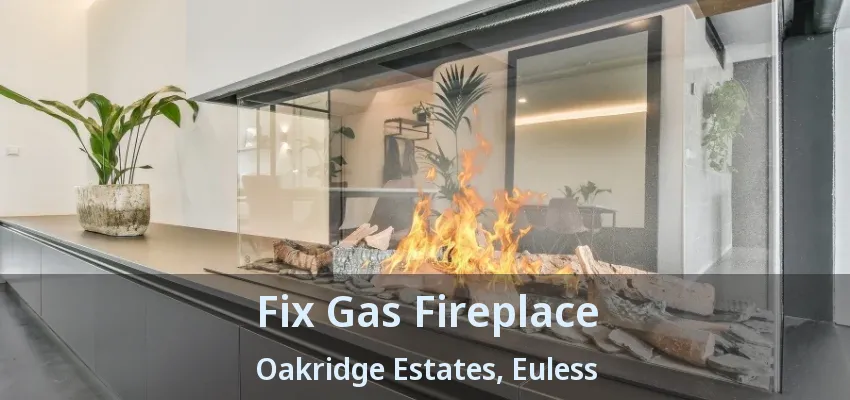 Fix Gas Fireplace Oakridge Estates, Euless - TX